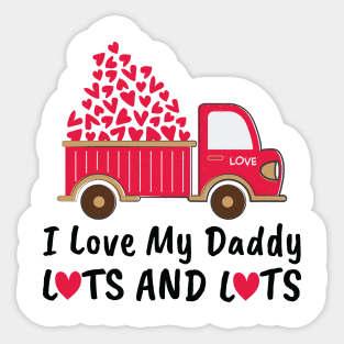 I Love My Daddy Lots And Lots Sticker